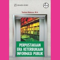 Image of Perpustakaan Era Keterbukaan Informasi  Publik / Testiani Makmur