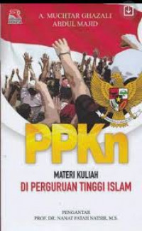 Image of PPKN Materi Kuliah di Perguruan Tinggi Islam / A. Muchtar Ghazali