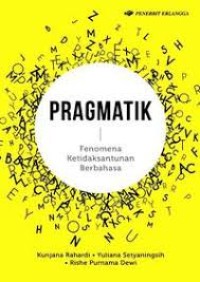 Image of Pragmatik : Fenomena  Ketidaksantunan berbahasa / Kunjana Rahardi