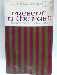 Image of Present in the Past : Source Problems in American History/Rappaport, Armin