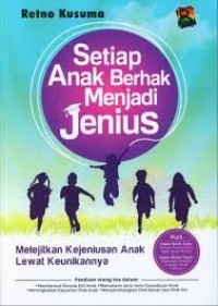 Image of Setiap Anak Berhak Menjadi Jenius: Melejitkan Kejeniusan Anak Lewat Keunikannya /Retno Kusuma