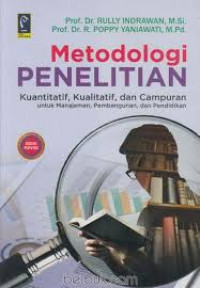 Image of Metodologi Penelitian : Kuantitatif, Kualitatif dan Campuran untuk Manajemen, Pembangunan, dan Pendidikan (Edisi Revisi) / Rully Indrawan