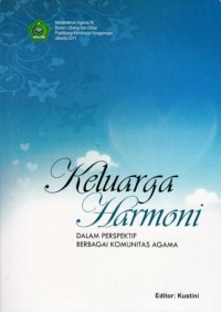 Image of Keluarga Harmoni : Dalam perspektif berbagai komunitas agama