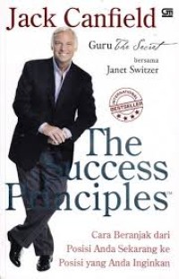 Image of The Success Principles: Cara Beranjak dari Posisi Anda Sekarang ke Posisi yang Anda Inginkan