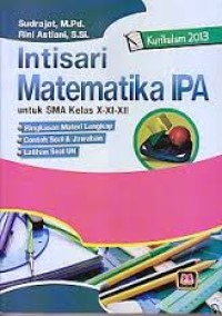 Image of Intisari Matematika IPA untuk SMA Kelas X-XI-XII / Sudrajat