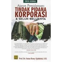 Image of Ajaran Pemidanaan: tindak pidana korporasi dan seluk-beluknya