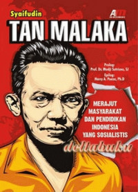 Image of TAN MALAKA : Merajut Masyarakat dan Pendidikan Indonesia yang Sosialistis / Syaifudin