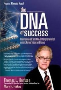 Image of The DNA of Success: Manfaatkan DNA Entrepreneurial untuk Keberhasilan Bisnis / Thomas L. Harrison