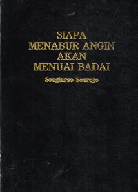 Image of Siapa menabur angin akan menuai badai/ Soegiarso Soerojo