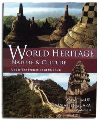 Image of World Heritage Nature and Culture Under The Protection Of UNESCO (Volume 4: Asia Timur and Asia Tenggara)