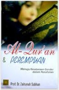 Image of Al-Qur'an dan Perempuan: Menuju Kesetaraan Gender dalam Penafsiran / Zaitunah Subhan